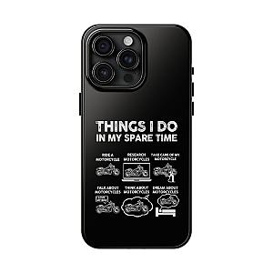 Things I Do in My Spare Time Motorcycle Phone Case | Biker Gift