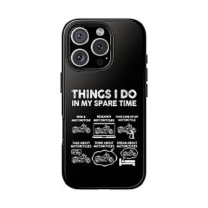 Things I Do in My Spare Time Motorcycle Phone Case | Biker Gift