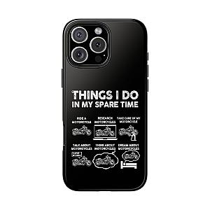 Things I Do in My Spare Time Motorcycle Phone Case | Biker Gift