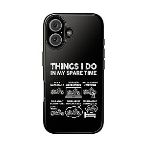 Things I Do in My Spare Time Motorcycle Phone Case | Biker Gift