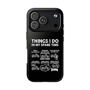 Things I Do in My Spare Time Motorcycle Phone Case | Biker Gift