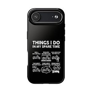 Things I Do in My Spare Time Motorcycle Phone Case | Biker Gift
