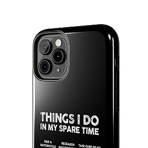 Things I Do in My Spare Time Motorcycle Phone Case | Biker Gift
