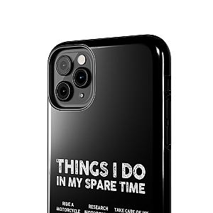 Things I Do in My Spare Time Motorcycle Phone Case | Biker Gift