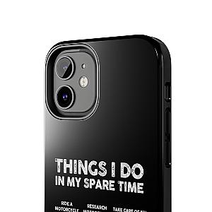 Things I Do in My Spare Time Motorcycle Phone Case | Biker Gift