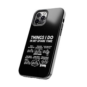Things I Do in My Spare Time Motorcycle Phone Case | Biker Gift