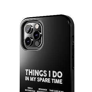 Things I Do in My Spare Time Motorcycle Phone Case | Biker Gift