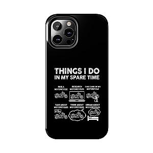 Things I Do in My Spare Time Motorcycle Phone Case | Biker Gift