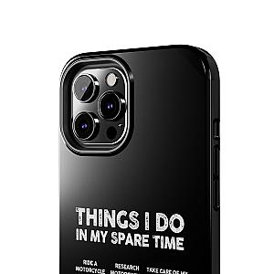 Things I Do in My Spare Time Motorcycle Phone Case | Biker Gift