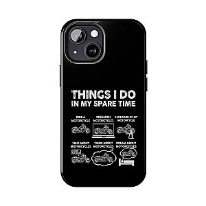 Things I Do in My Spare Time Motorcycle Phone Case | Biker Gift