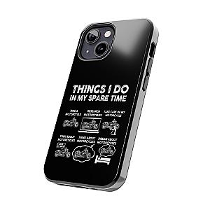 Things I Do in My Spare Time Motorcycle Phone Case | Biker Gift