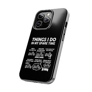 Things I Do in My Spare Time Motorcycle Phone Case | Biker Gift