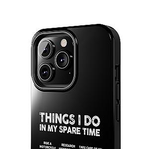Things I Do in My Spare Time Motorcycle Phone Case | Biker Gift