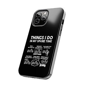 Things I Do in My Spare Time Motorcycle Phone Case | Biker Gift