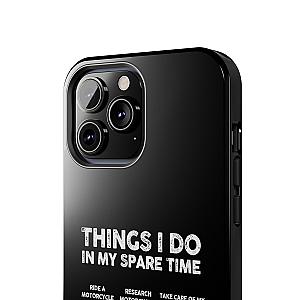 Things I Do in My Spare Time Motorcycle Phone Case | Biker Gift