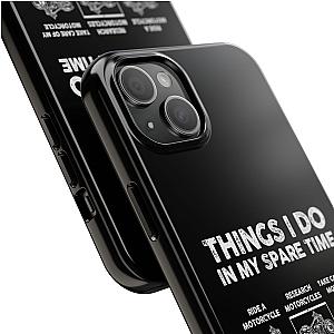 Things I Do in My Spare Time Motorcycle Phone Case | Biker Gift