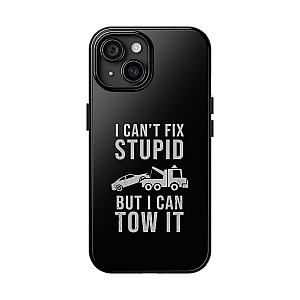I Can't Fix Stupid But I Can Tow It Phone Case | Tow Truck Gift