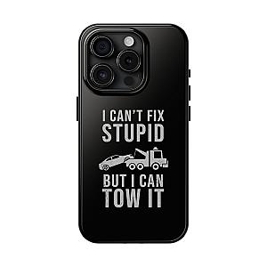 I Can't Fix Stupid But I Can Tow It Phone Case | Tow Truck Gift