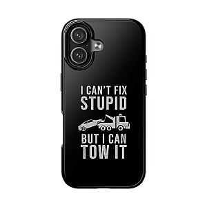 I Can't Fix Stupid But I Can Tow It Phone Case | Tow Truck Gift