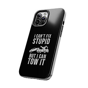 I Can't Fix Stupid But I Can Tow It Phone Case | Tow Truck Gift