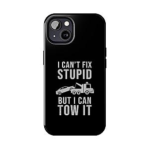 I Can't Fix Stupid But I Can Tow It Phone Case | Tow Truck Gift