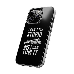I Can't Fix Stupid But I Can Tow It Phone Case | Tow Truck Gift