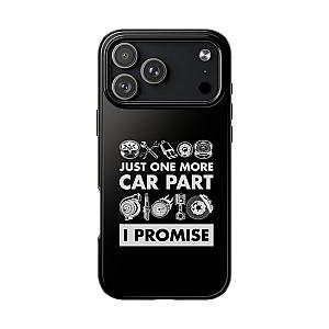 Just One More Car Part Phone Case | Funny Car Enthusiast Gift