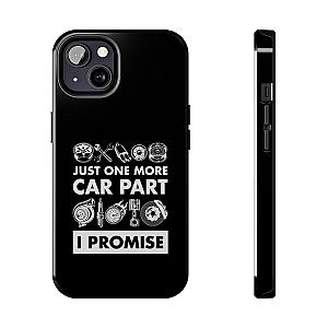 Just One More Car Part Phone Case | Funny Car Enthusiast Gift