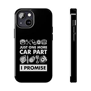 Just One More Car Part Phone Case | Funny Car Enthusiast Gift