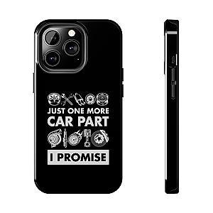 Just One More Car Part Phone Case | Funny Car Enthusiast Gift