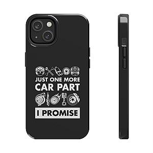 Just One More Car Part Phone Case | Funny Car Enthusiast Gift