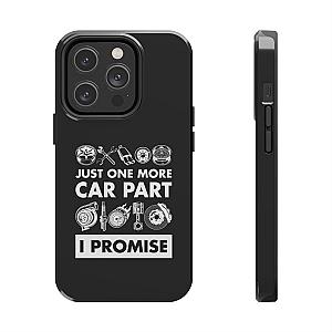 Just One More Car Part Phone Case | Funny Car Enthusiast Gift