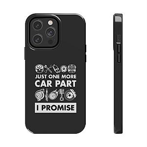 Just One More Car Part Phone Case | Funny Car Enthusiast Gift