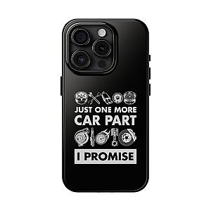 Just One More Car Part Phone Case | Funny Car Enthusiast Gift