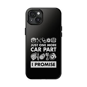 Just One More Car Part Phone Case | Funny Car Enthusiast Gift