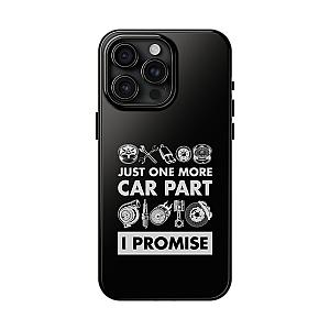 Just One More Car Part Phone Case | Funny Car Enthusiast Gift