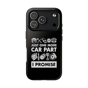 Just One More Car Part Phone Case | Funny Car Enthusiast Gift