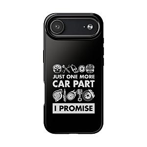 Just One More Car Part Phone Case | Funny Car Enthusiast Gift