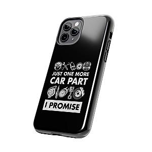 Just One More Car Part Phone Case | Funny Car Enthusiast Gift