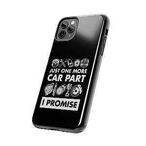 Just One More Car Part Phone Case | Funny Car Enthusiast Gift