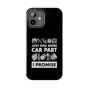 Just One More Car Part Phone Case | Funny Car Enthusiast Gift