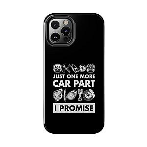 Just One More Car Part Phone Case | Funny Car Enthusiast Gift