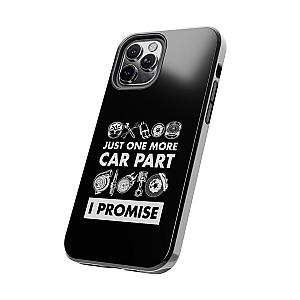 Just One More Car Part Phone Case | Funny Car Enthusiast Gift