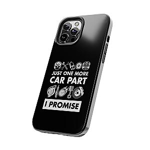 Just One More Car Part Phone Case | Funny Car Enthusiast Gift