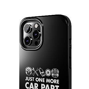 Just One More Car Part Phone Case | Funny Car Enthusiast Gift