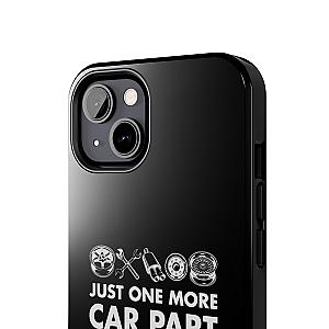 Just One More Car Part Phone Case | Funny Car Enthusiast Gift