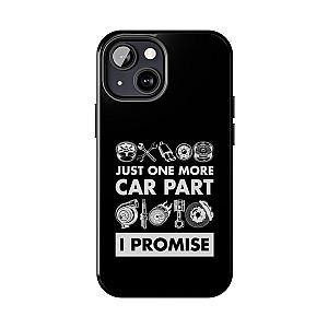 Just One More Car Part Phone Case | Funny Car Enthusiast Gift