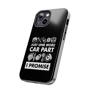 Just One More Car Part Phone Case | Funny Car Enthusiast Gift
