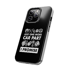 Just One More Car Part Phone Case | Funny Car Enthusiast Gift