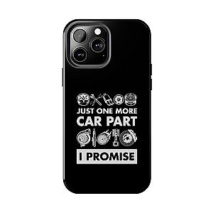 Just One More Car Part Phone Case | Funny Car Enthusiast Gift